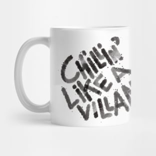 Chilling like a villain tshirt Mug